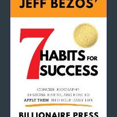 [READ] ✨ Jeff Bezos' 7 Habits For Success by Billionaire Press: The Concise Biography, Lessons, Ha