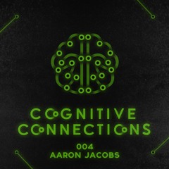Cognitive Connections 004 - Aaron Jacobs