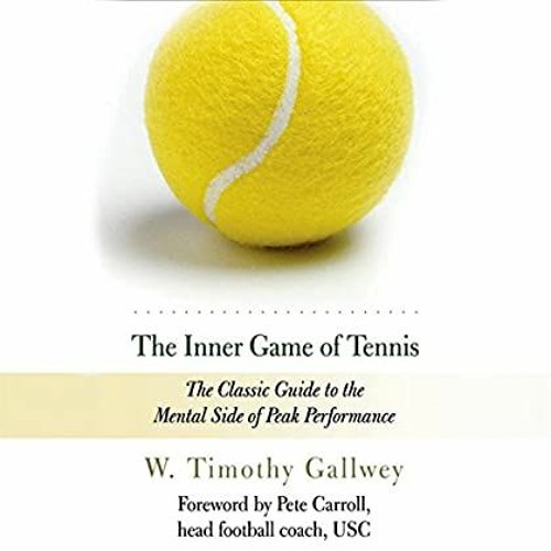 PDF ] Ebook The Inner Game of Tennis The Classic Guide to the Mental Side  of Peak Performance REA by lya
