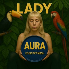 Maycon Reis, Lady Gaga -  Aura (EDER Pvt Mash)