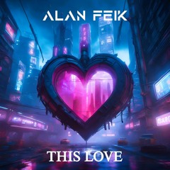Alan Feik - This Love (Radio Edit)