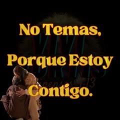 No Temas, Porque Estoy Contigo. Temporada 1 Episodio 7 por Vivi Fortis!
