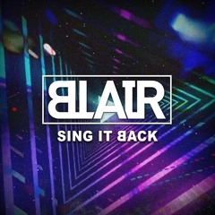 BLAIR - Sing It Back [Free Download]