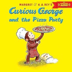 PDF Download Curious George and the Pizza Party Online New Chapters