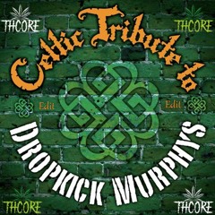 I'm Shipping Up To Boston - Dropkick Murphys (THCore bootleg)