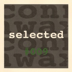 Connwax Selected #009 | Johannes Volk
