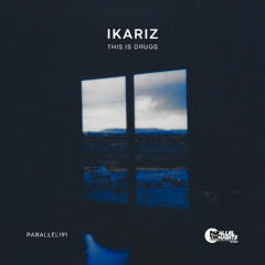 Free DL | Ikariz - This is Drugs [PARALLEL191]