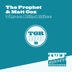 OUT NOW!!! The Prophet & Matt Cox - Three Blind Mice (TGR100E)