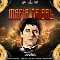 Mafia Tribal Mixed By Juan Beat