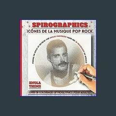 ??pdf^^ 📖 SPIROGRAPHICS ICÔNES DE LA MUSIQUE POP-ROCK: SPIROGLYPHICS livre de coloriages en spiral