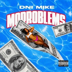 DNI Mike - Mo Problems (Prod. LinkUp)