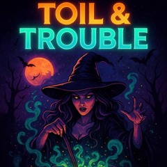 Toil and Trouble.mp3