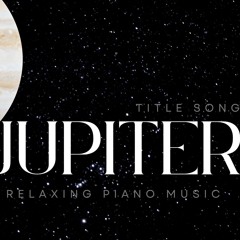 Jupiter - Relaxing Piano Music