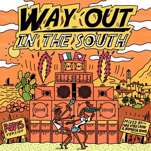 MAD VYBZ CREW & BIOMASSA SOUND: WAY OUT IN THE SOUTH MIXTAPE ROOTS VERSION