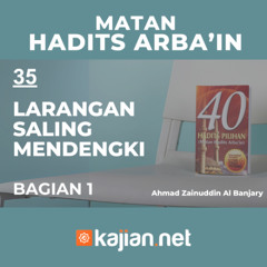 Hadits Arbain Nawawi 35 - Larangan Saling Mendengki- Ahmad Zainuddin Al Banjary