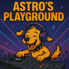 ASTROS PLAYGROUND - Zoomies Mix