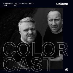 Colorcast 109 with King & Early