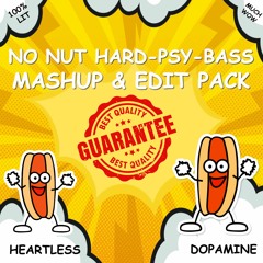 HARDSTYLE - PSYTRANCE - BASS MASHUP & EDIT PACK by HEARTLESS DOPAMINE (11 MASHUPS / EDITS)