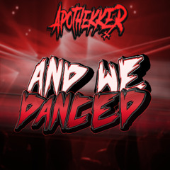AND WE DANCED [HARDTEKK RMX]