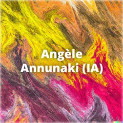 Annunaki - Angèle (IA)