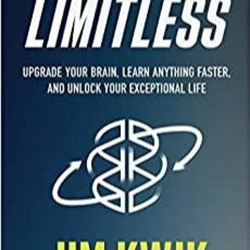 Download~ Limitless: Upgrade Your Brain, Learn Anything Faster, and Unlock Your Exceptional Life