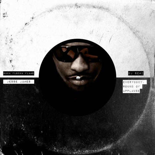 Waka Flocka Flame X Dj Semi - Everybody, Round Of Applause Ft. Drake (Jesse James Edit)