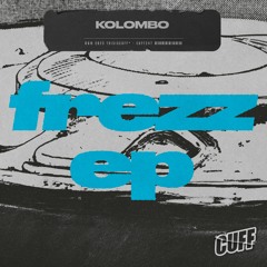 CUFF247: Kolombo - Freeze (Original Mix) [CUFF]