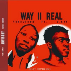 Way 2 Real (feat. V.kay) [prod. Beefy808]