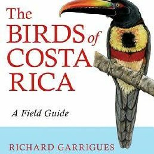 Stream [pdf] full download The Birds of Costa Rica A Field Guide from