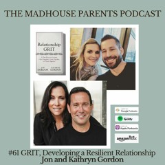 GRIT, Developing a Resilient Relationship | Jon And Kathryn Gordon #61