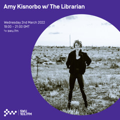 Amy Kisnorbo w/ The Librarian 02ND MAR 2022