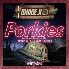 Shade K - Porkies (D-Fast Beats Remix)