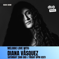 Melodic Love Episode 11: Diana Vasquez