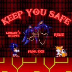 KEEP YOU SAFE  W/ RENZ +PROD.EXIE+