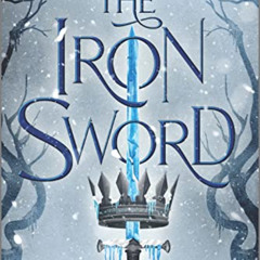 [ACCESS] EBOOK 📜 The Iron Sword (The Iron Fey: Evenfall, 2) by  Julie Kagawa KINDLE