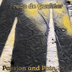 Passion and Pain, Pt. 3