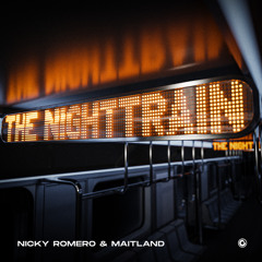 Nicky Romero & Maitland - The Nighttrain (Extended Mix)