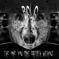 BSLS - The One You Can't Breathe Without