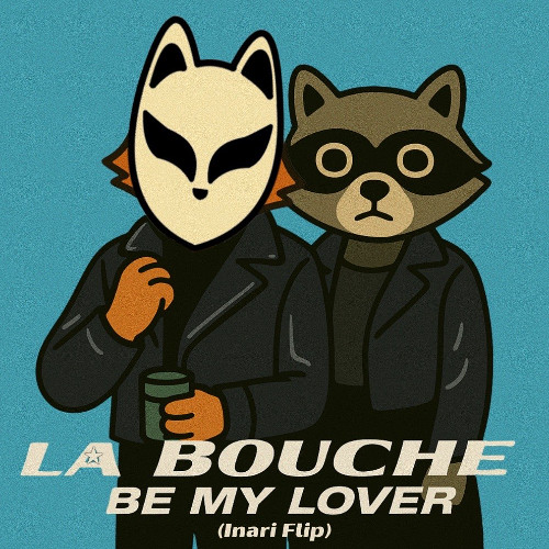 La Bouche - Be My Lover (Inari Flip)