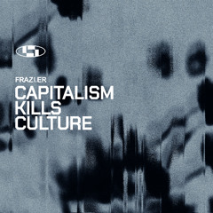 PREMIERE: Frazi.er - Capitalism Kills Culture [PARALLEL VISIONS]