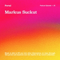 Portal Episode 25 by Markus Suckut