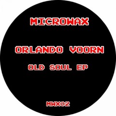 MWX02 - ORLANDO VOORN - OLD SOUL EP 7" (MICROWAX)