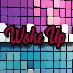 Woke Up (Prod. Malloy X Tatchy)