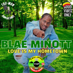 BLAE MINOTT - Love Is My Hometown / TruMon Dubplate
