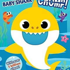 [Access] [EPUB KINDLE PDF EBOOK] Baby Shark: Chomp! (Crunchy Board Books) by  Pinkfon
