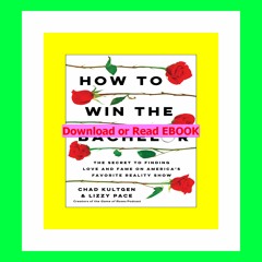 $$EBOOK How to Win The Bachelor The Secret to Finding Love and Fame on America's Favorite Reality S