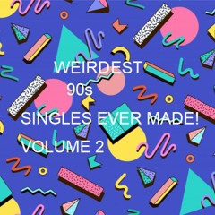 Weirdest 90s Singles Volume 2 MP3