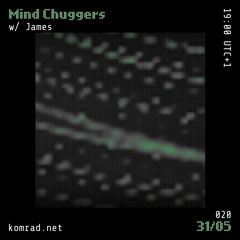 Mind Chuggers 002 w/ James