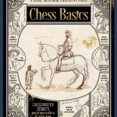 [READ EBOOK]$$ 📚 Chess Basics: Tactics, Ideas & Strategies: A Tutorial for Beginning & Intermediat