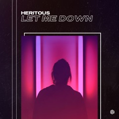 HERITOUS - Let Me Down